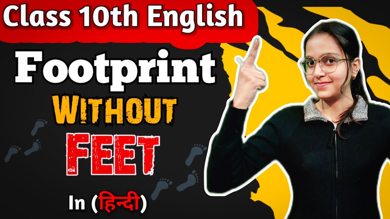🔴Footprint Without Feet Class 10 | Chapter 5 English | CBSE | BOARD 2024 | FULL Summary in Hindi