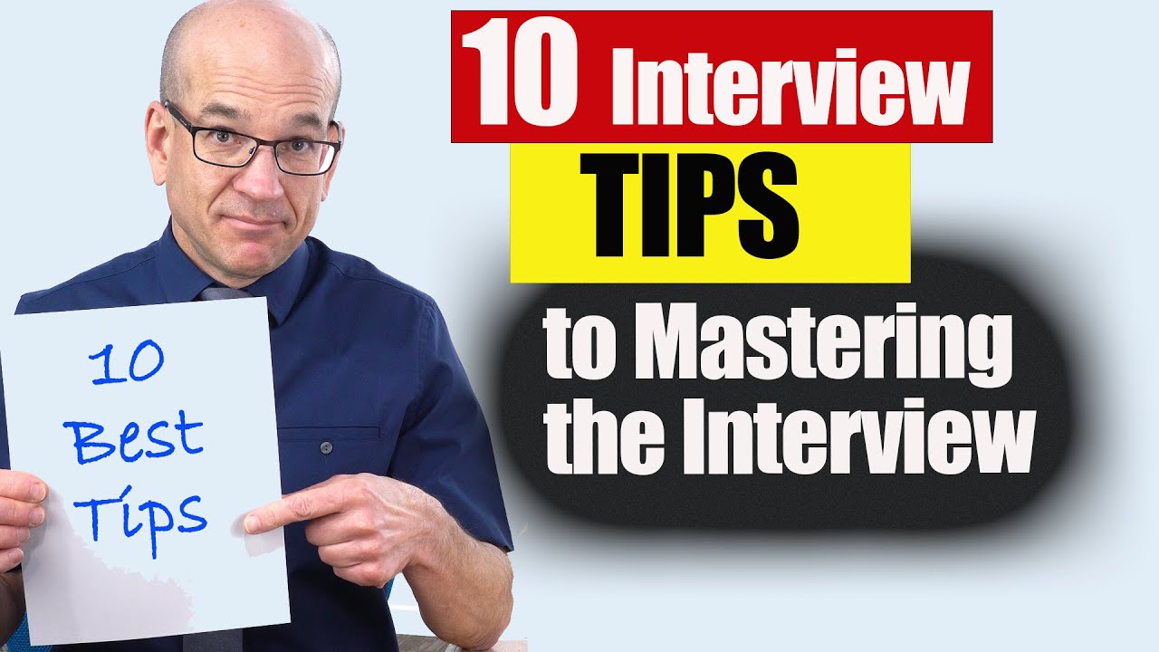 10 Interview Tips to Mastering the Job Interview