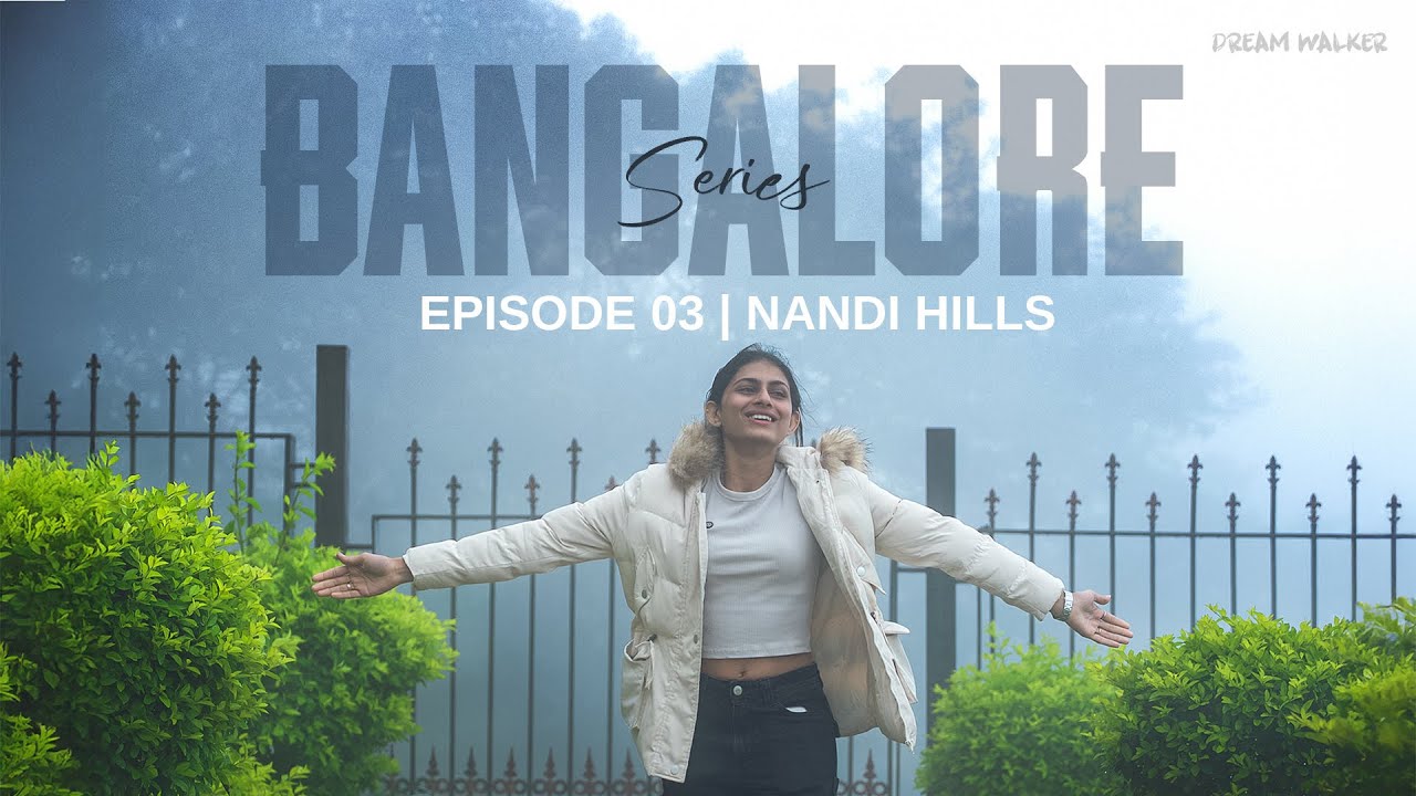 കോടമഞ്ഞിൽ മുങ്ങിയ Nandi Hills | Bangalore Series Episode 3 | Travel | Sunrise