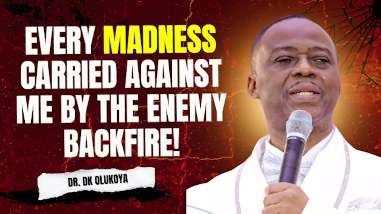 OLUKOYA MIDNIGHT BREAKTHROUGH PRAYERS | EVERY MADNESS CARRIED AGAINST ME BY THE ENEMY BACKFIRE! 