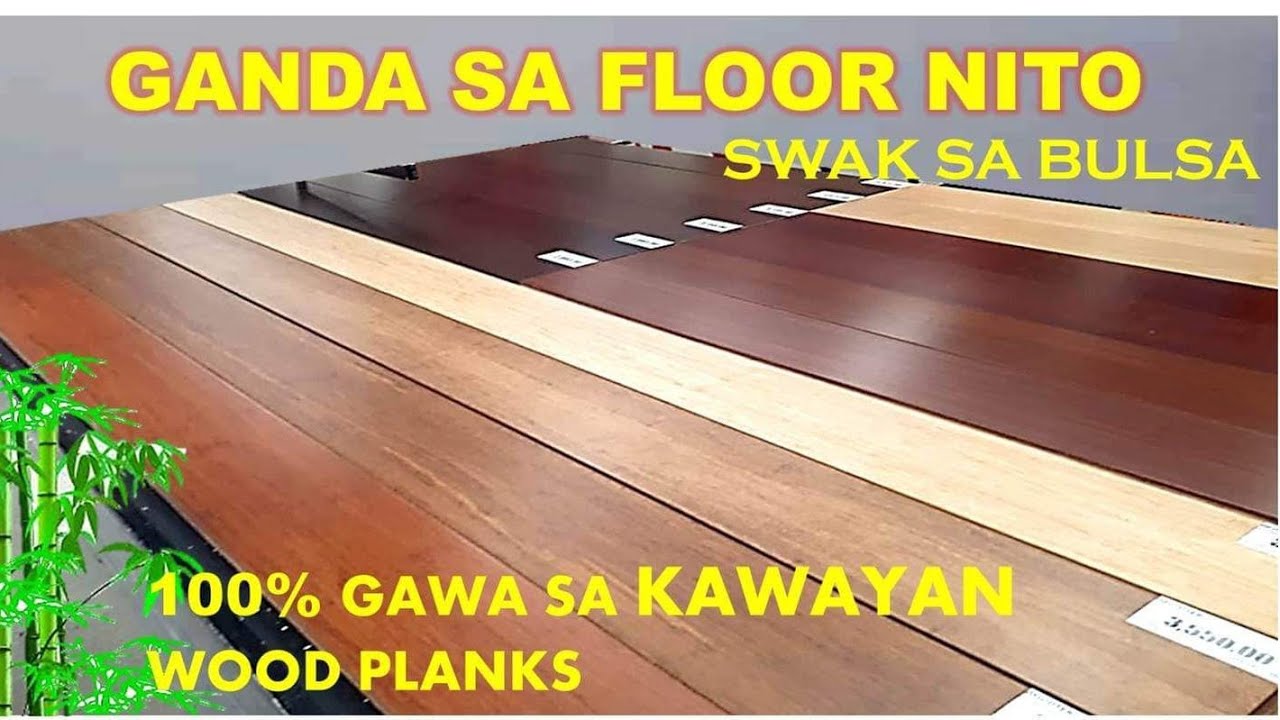 WOOD PLANKS AT GAWA SA KAWAYAN PANG FLOORING IDEAS | PRICE