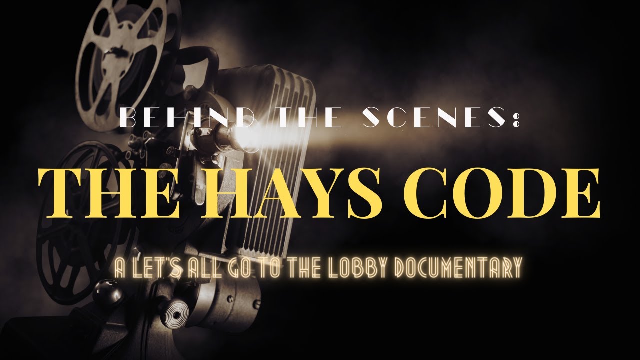 Behind the Scenes: The Hays Code - A Documentary
