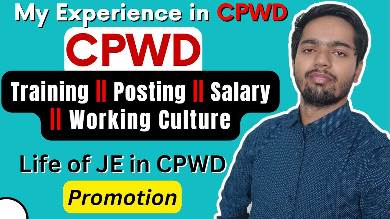 Training, Posting, Increments, Working Culture, In-hand Salary, etc in CPWD || Ayush Mishra ( CPWD )