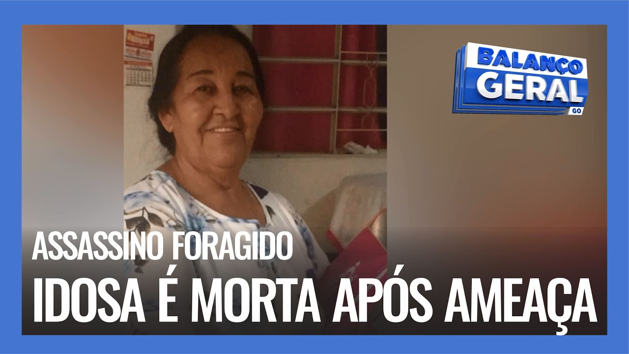 ASSASSINO FORAGIDO: IDOSA É MORTA APÓS AMEAÇA