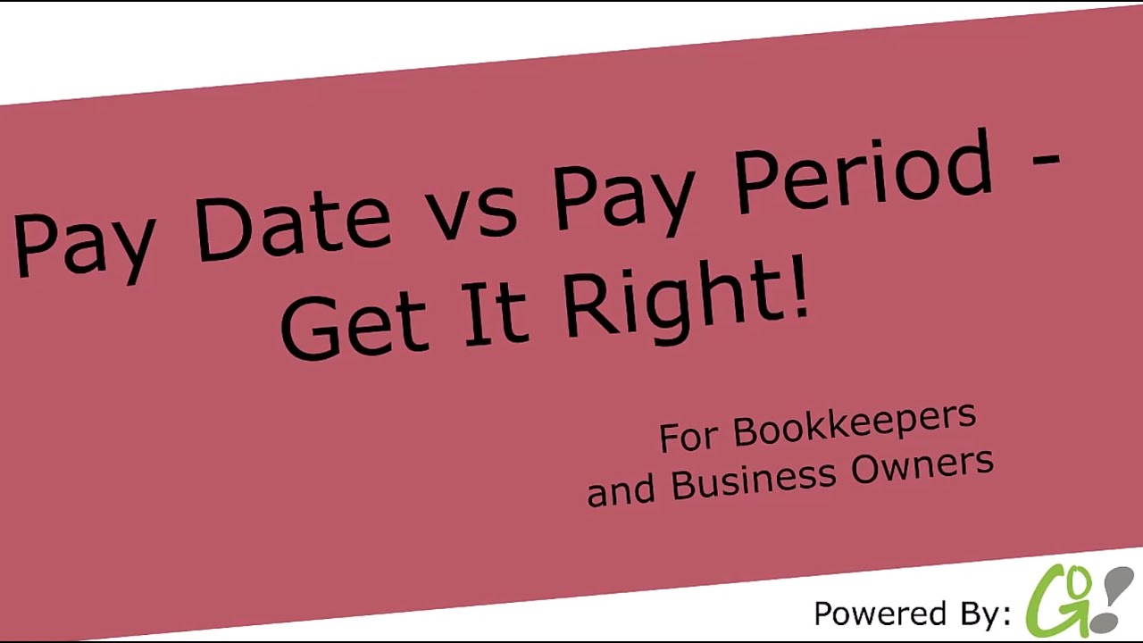 Pay Date vs Pay Period   Get It Right!