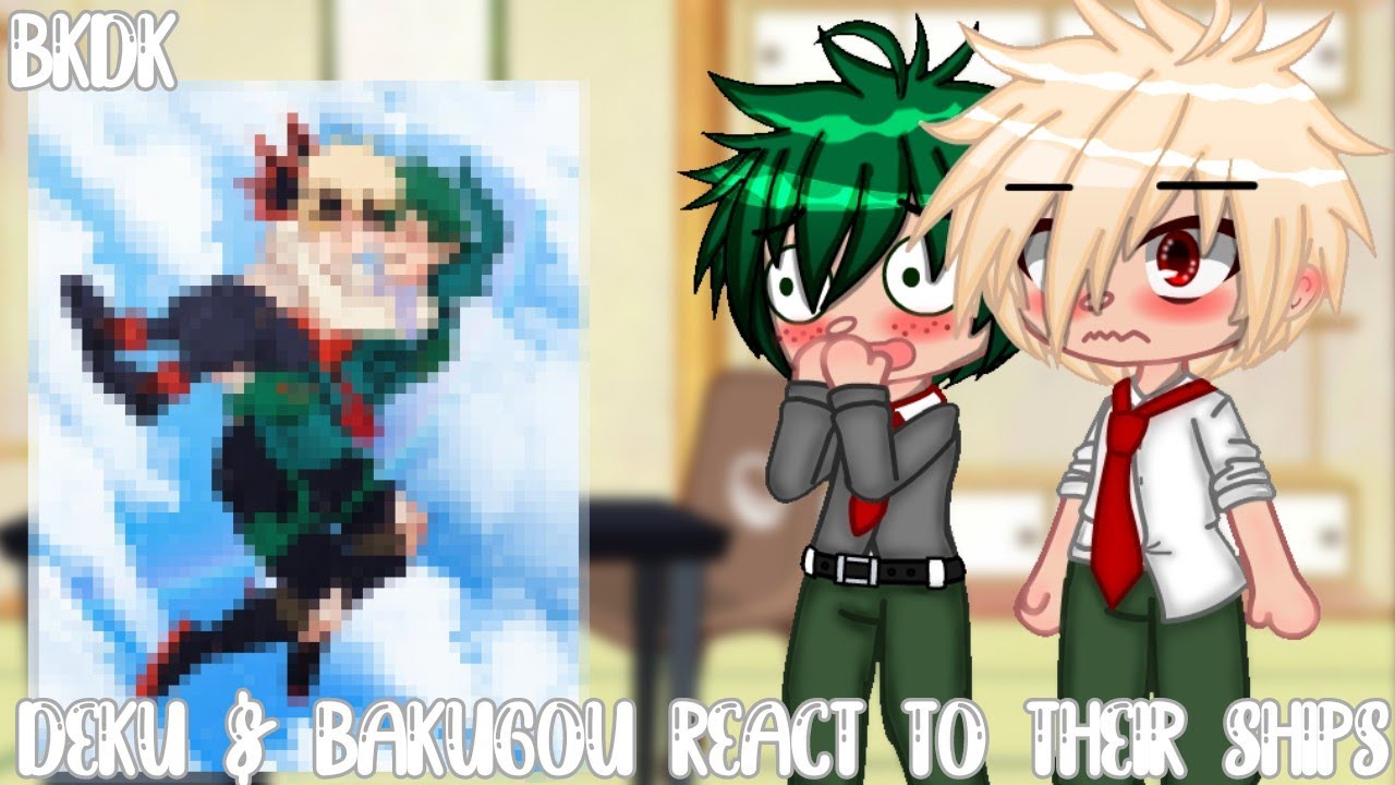 Deku & Bakugou react to their ships//My opinion//bkdk//gacha club//Katie_