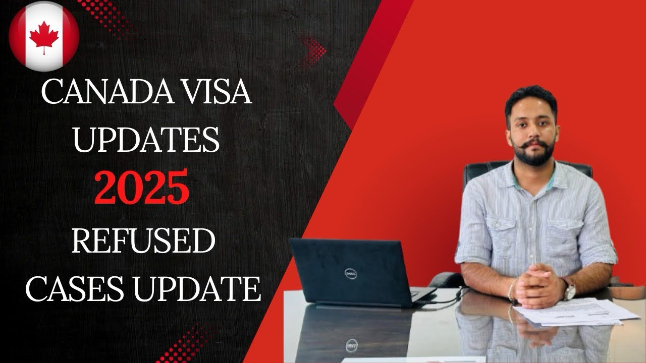 Canada visitor visa update 2025 / Canada refused case update / Canada Spouse visa update