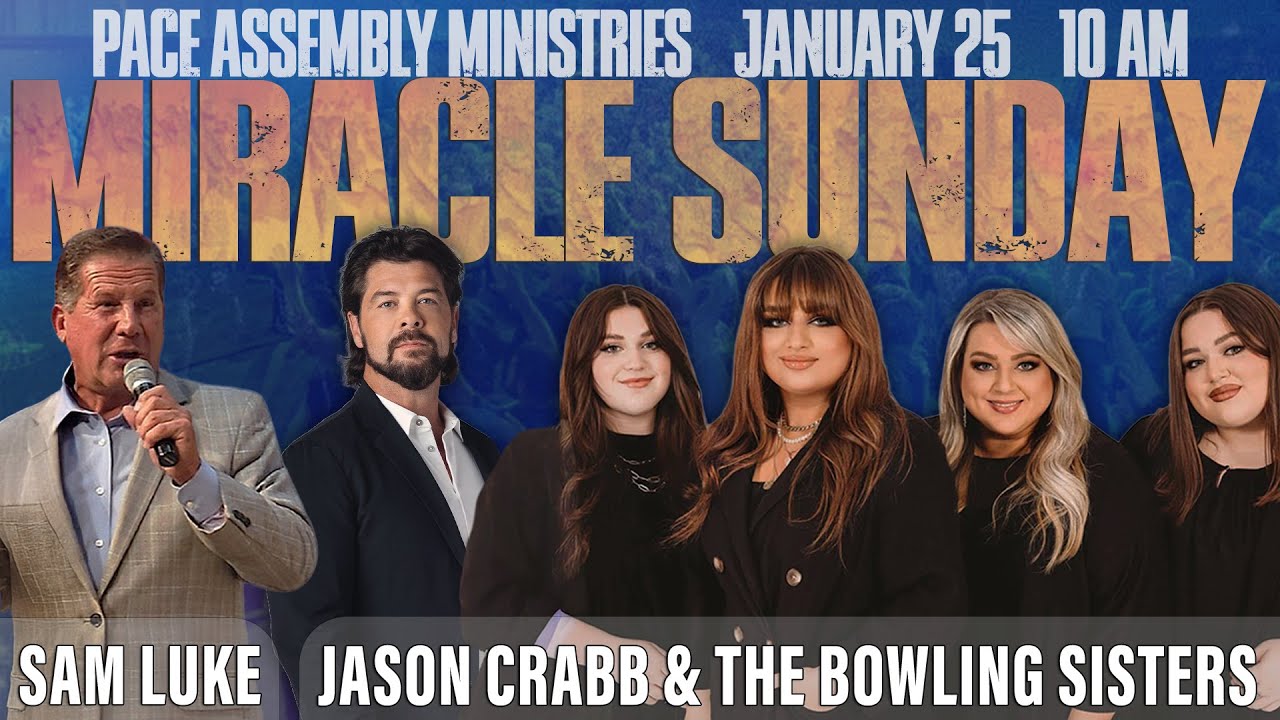 MIRACLE SUNDAY with Pastor Sam Luke & Jason Crabb - Pace Assembly Live
