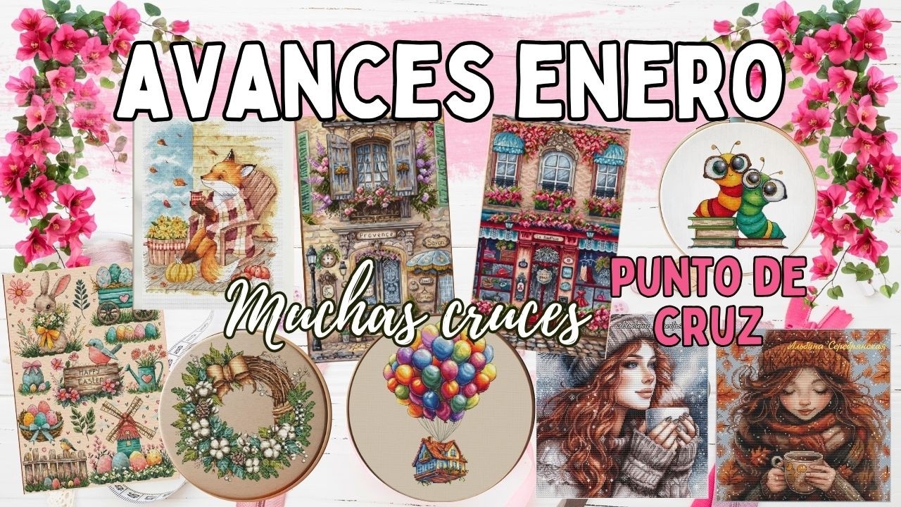 Avances Enero en mis proyectos - Punto de Cruz - Cross Stitch update