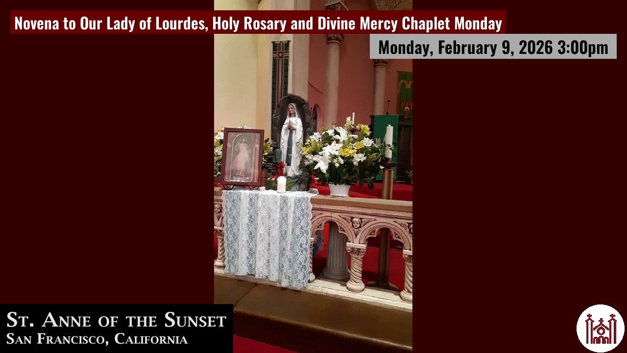 Novena to Our Lady of Lourdes, Holy Rosary and Divine Mercy Chaplet Monday, Feb. 9, 2026 3:00pm