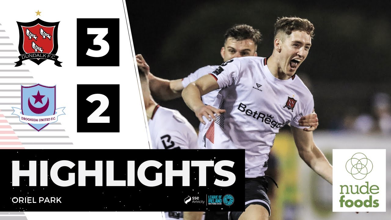 Highlights | Dundalk FC 3-2 Drogheda United