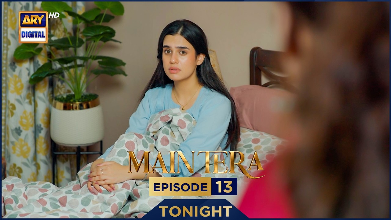 Main Tera Episode 13 | Promo | Tonight | Yusra Irfan | Arez Ahmed | Ghana Ali | ARY Digital