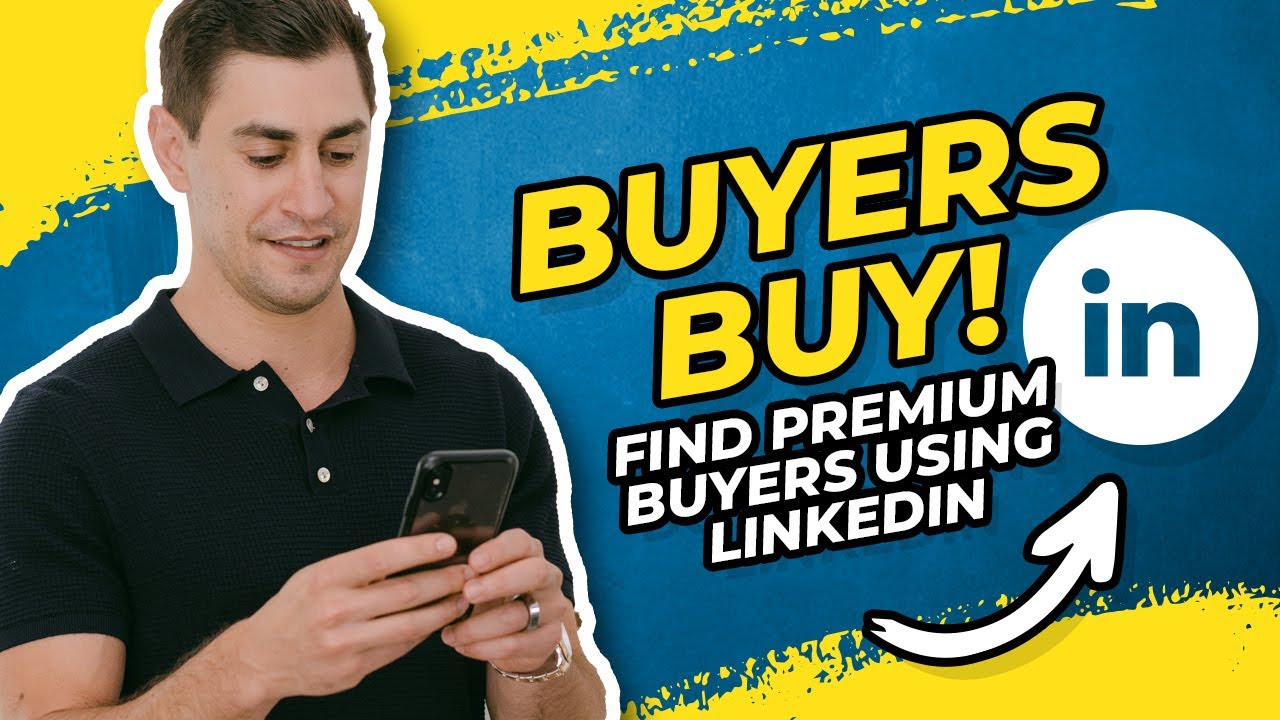 Buyers Buy! Here&rsquo;s How To Find Them Using LinkedIn