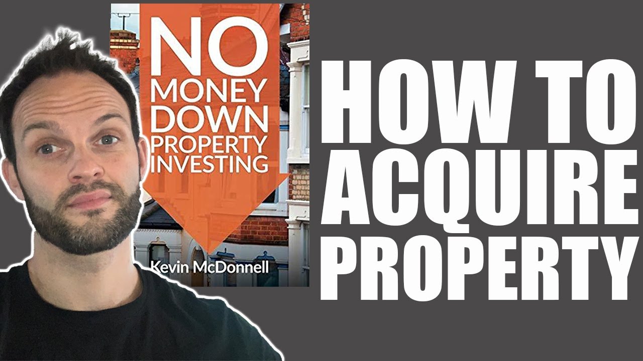 How To Acquire Property Like Kevin McDonnell With No Money