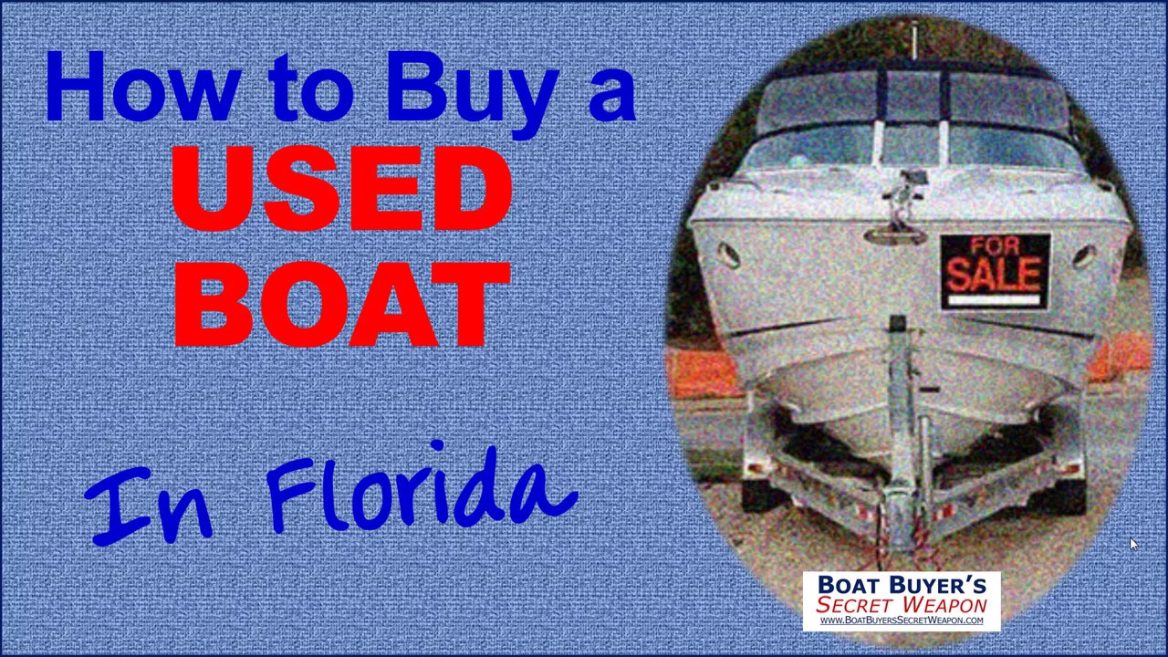 How to Buy a Used Boat for Sale in Florida FL