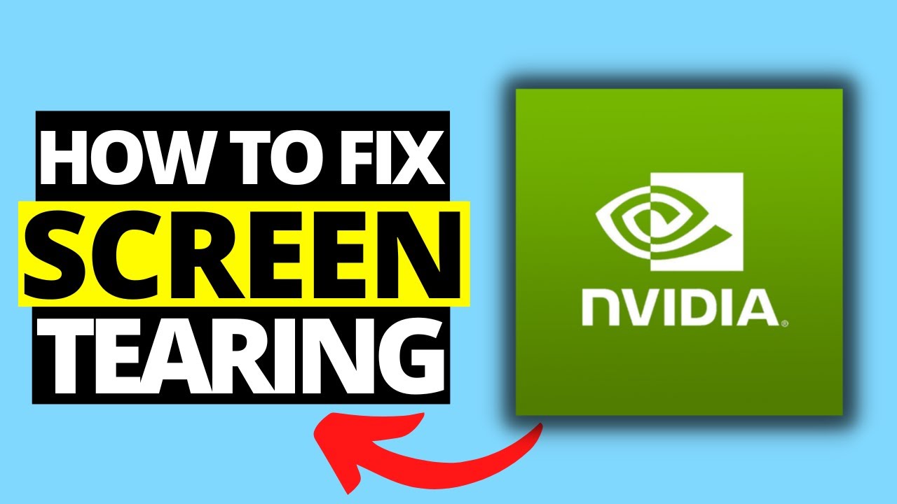 How To Fix NVIDIA Screen Tearing Problem