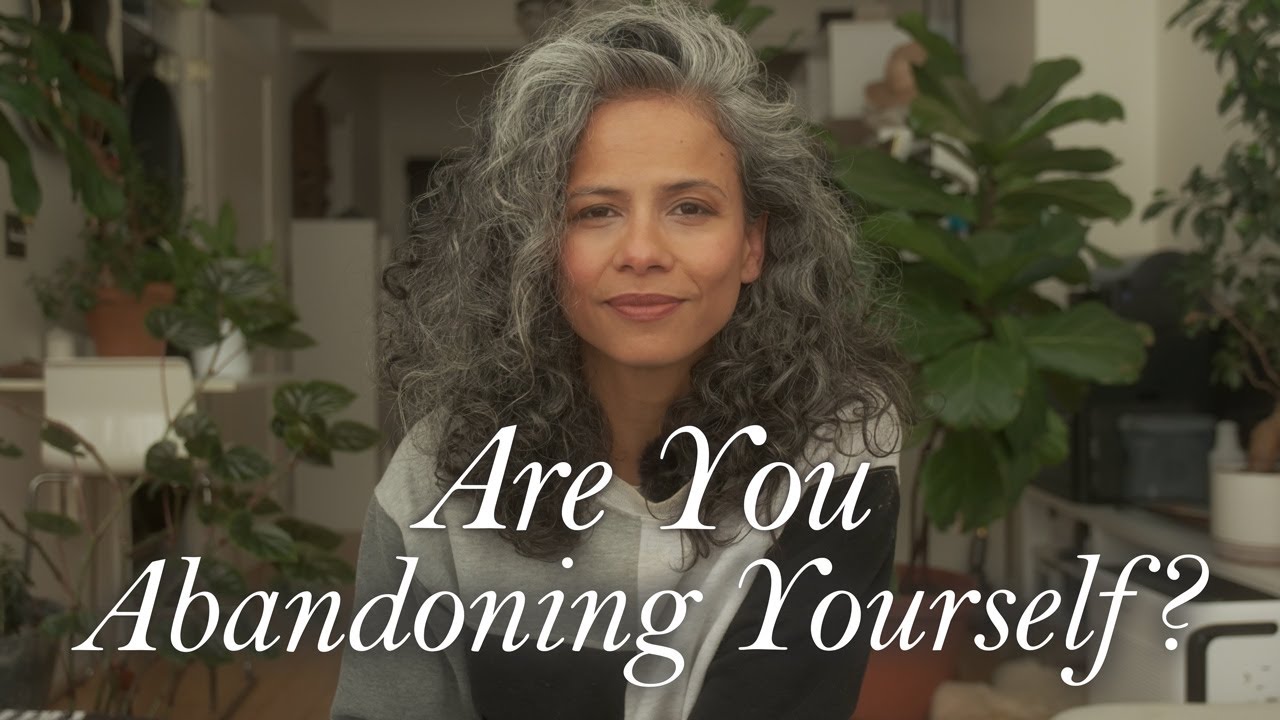 Are You Abandoning Yourself Without Even Realizing It?
