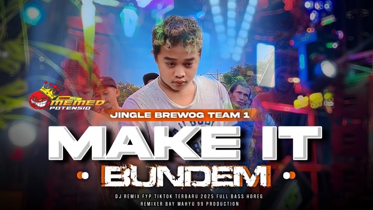 JINGLE BREWOG TEAM 1•MAKE IT BUNDEM•Feat WAHYU 99 Production•