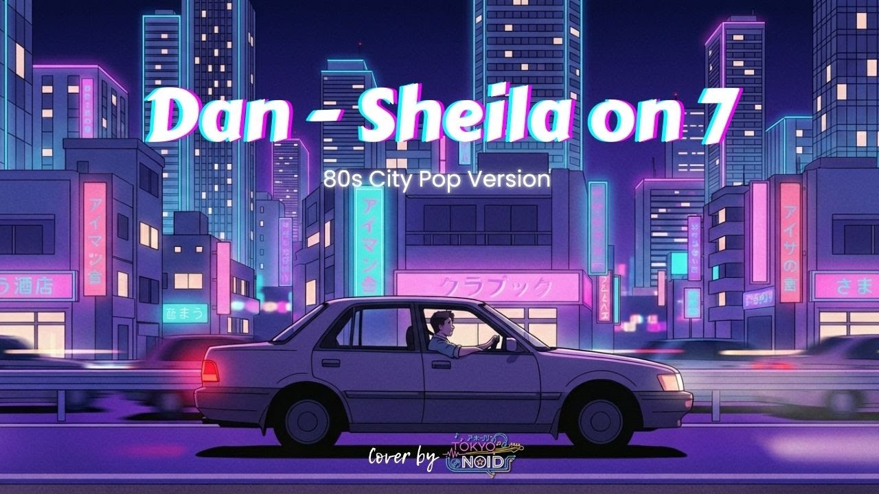 Dan – Sheila On 7 | City Pop Version Cover by Tokyonoid
