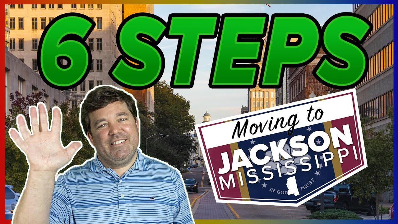 6 Steps to make Moving to Jackson Mississippi EASY in 2022