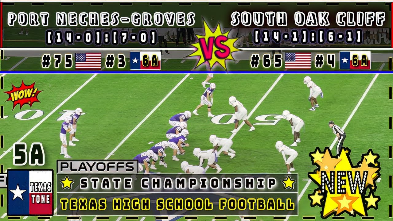 #3 Port Neches-Groves vs #4 South Oak Cliff Football | [STATE CHAMPIONSHIP-FULL GAME]