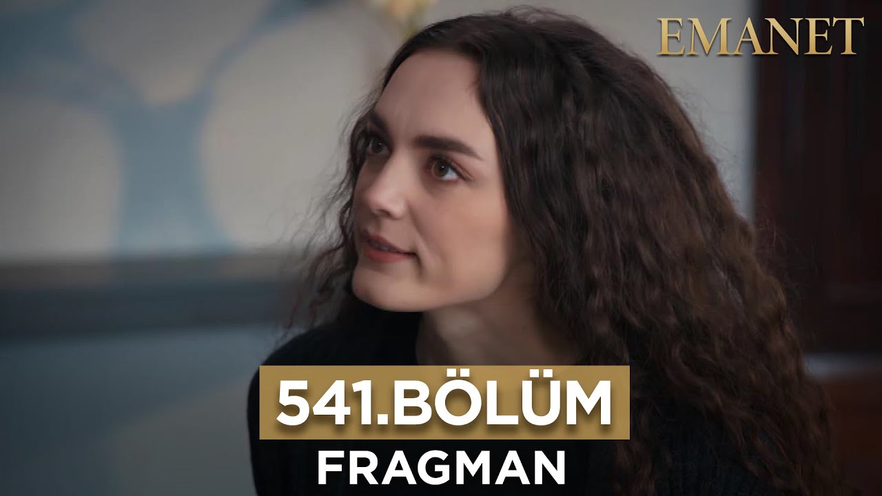 Emanet 541. B&ouml;l&uuml;m Fragmanı (14 Nisan Cuma) #emanet #legacy