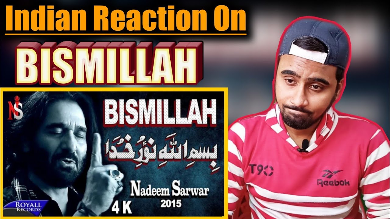 Indian Reacts To Bismillah | Nadeem Sarwar | Noha | Indian Boy Reactions |