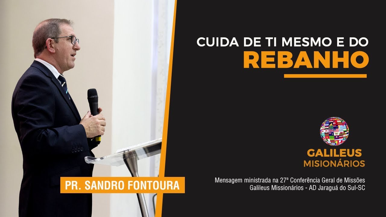 Pr.  Sandro Fontoura - Cuida de ti mesmo e do rebanho