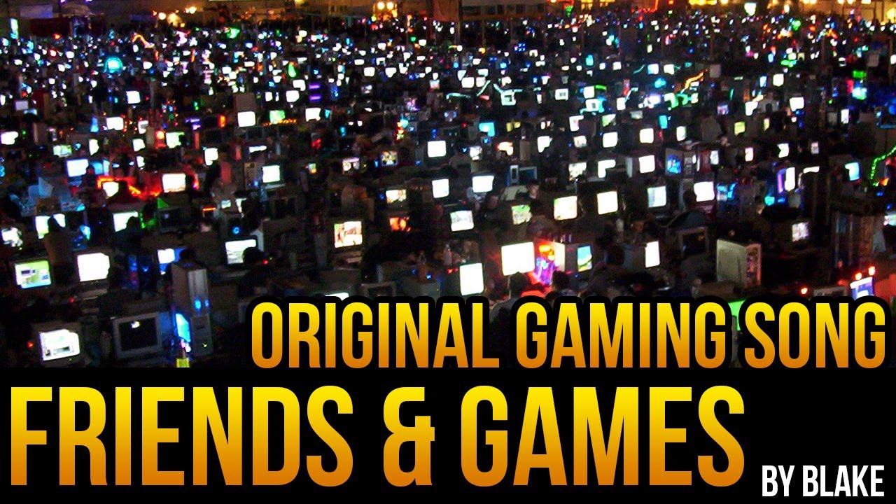blAke - Friends and Games (Original Gaming Song)