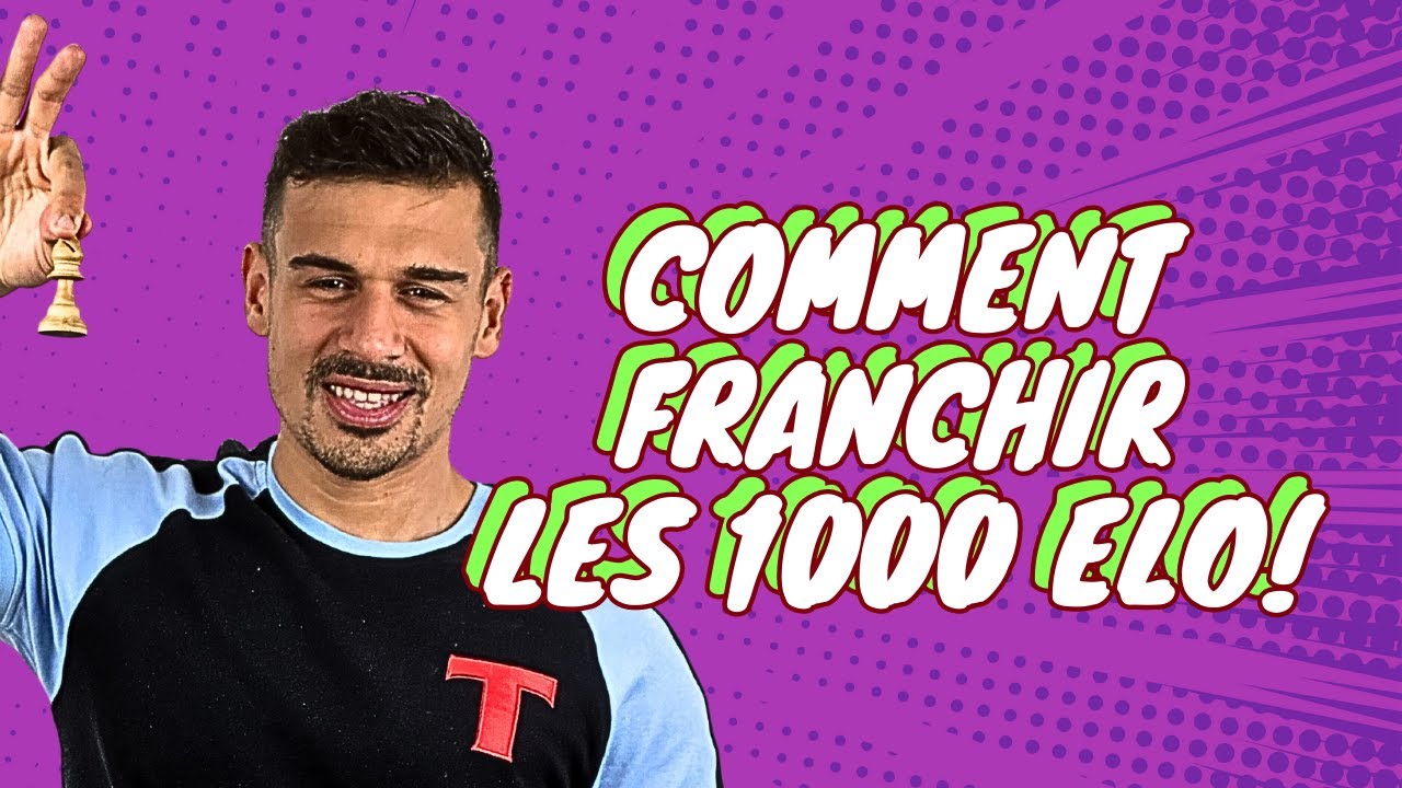 Passer les 1000 elo aux échecs ? Je vous montre comment faire.