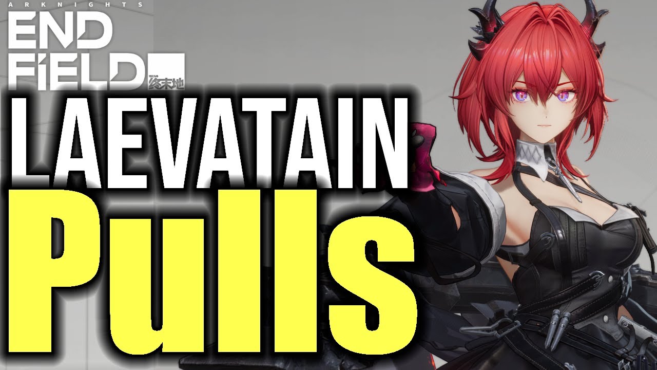 New Game. New Luck! - Laevatain Pulls - Arknights Endfield