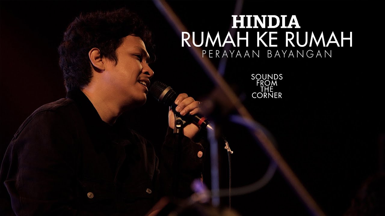 Hindia - Rumah ke Rumah | Dari Perayaan Bayangan | Sounds From The Corner Live #54