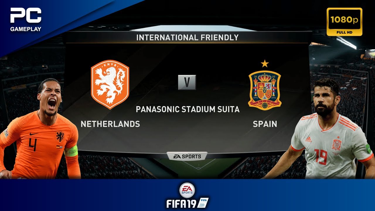 FIFA 19 | Netherlands vs Spain | PC Gameplay | 1080p HD