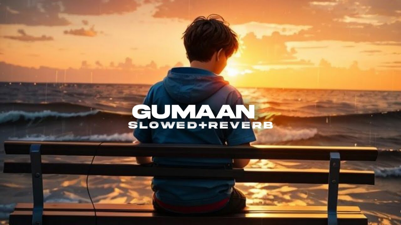 Gumaan (Slowed + Reverb) - Young Stunners