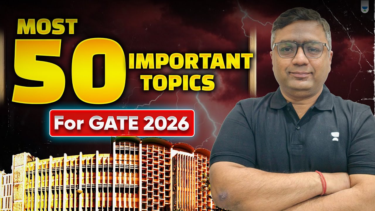 🚨 GATE 2026: Top 50 Topics You CANNOT Skip! | By Dheeraj Sardana Sir
