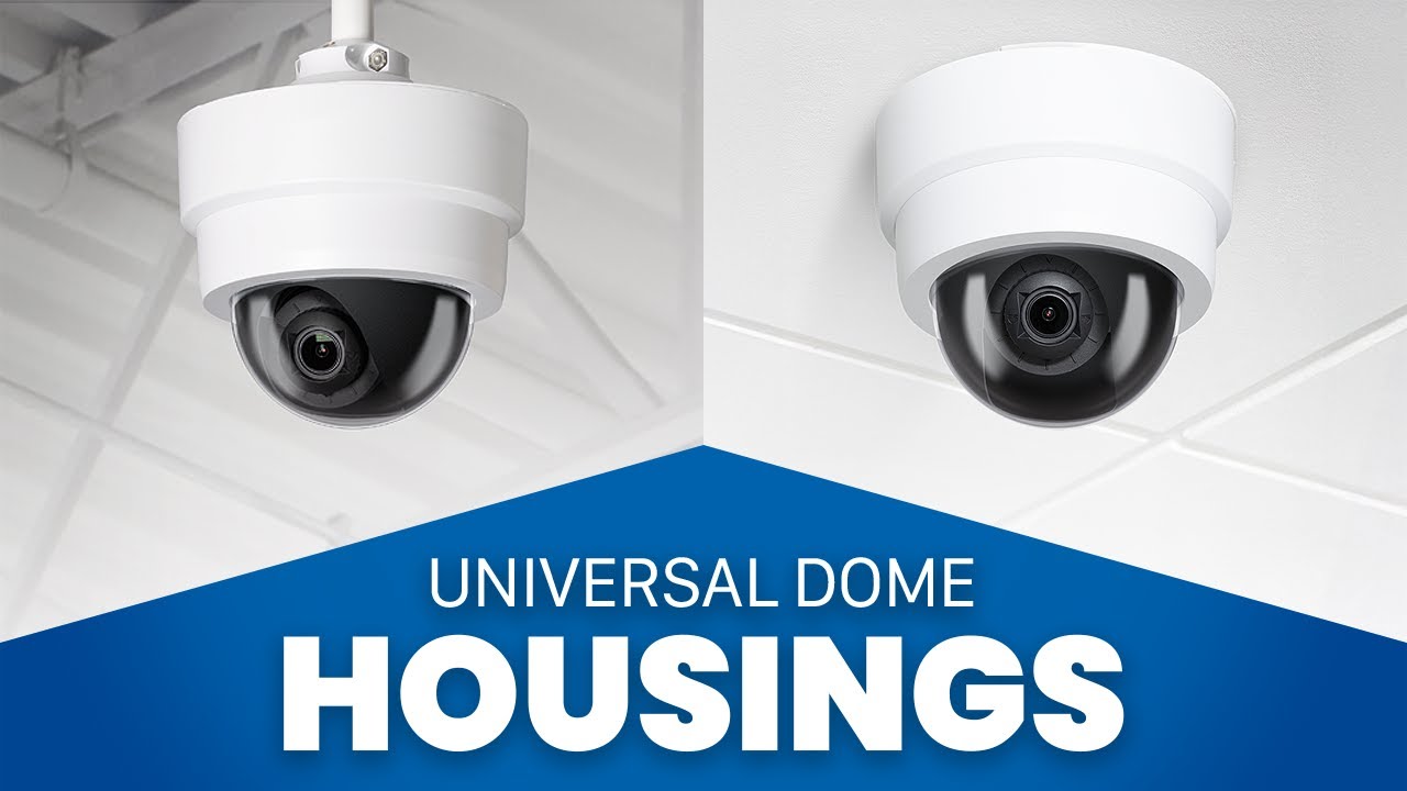 Unify Your Camera Installs with Universal Dome Housings!