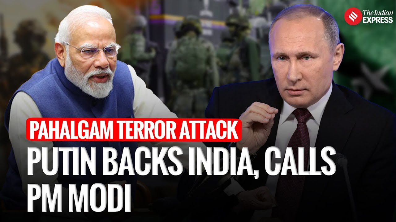 Putin Calls Modi, Backs India&rsquo;s Fight Against Terror After Pahalgam Attack