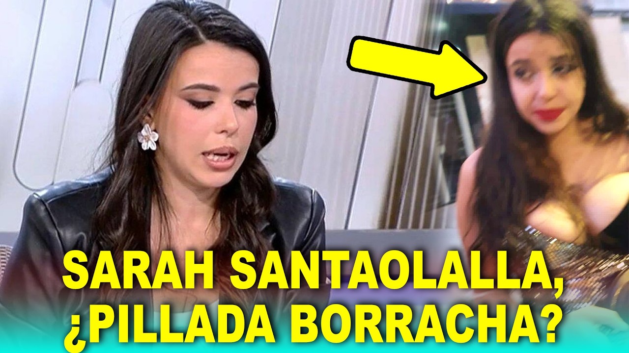 Sarah Santaolalla, &iquest;PILLADA BORRACHA?: &ldquo;Te veo un poquito perjudicada&rdquo;