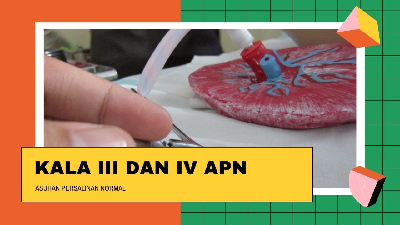 KALA 3 DAN 4 ASUHAN PERSALINAN NORMAL