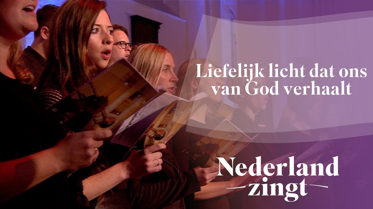 Liefelijk licht dat ons van God verhaalt - Nederland Zingt