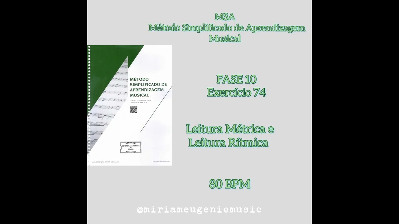 MSA ( Fase 10) Exercício 74 Pág 98 ( Leitura Métrica e Rítmica) 80 BPM