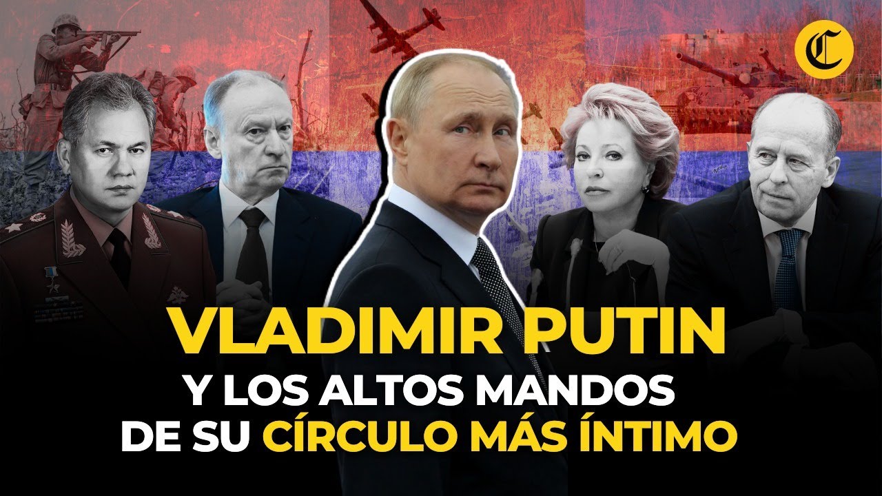 GUERRA RUSIA-UCRANIA: ¿Quiénes forman el CÍRCULO ÍNTIMO de VLADIMIR PUTIN que dirigen la invasión?