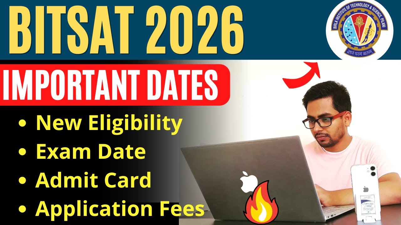 BITSAT 2026 Registration Date, Application Form, Exam Date, Eligibility |Btech Entrance Exam 2026