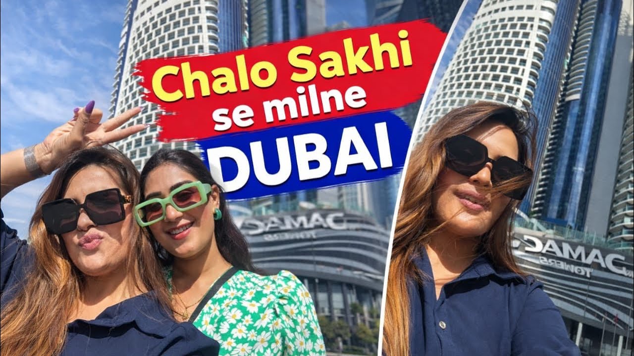 Chalo sakhi se milne Dubai💖😘 PART-1