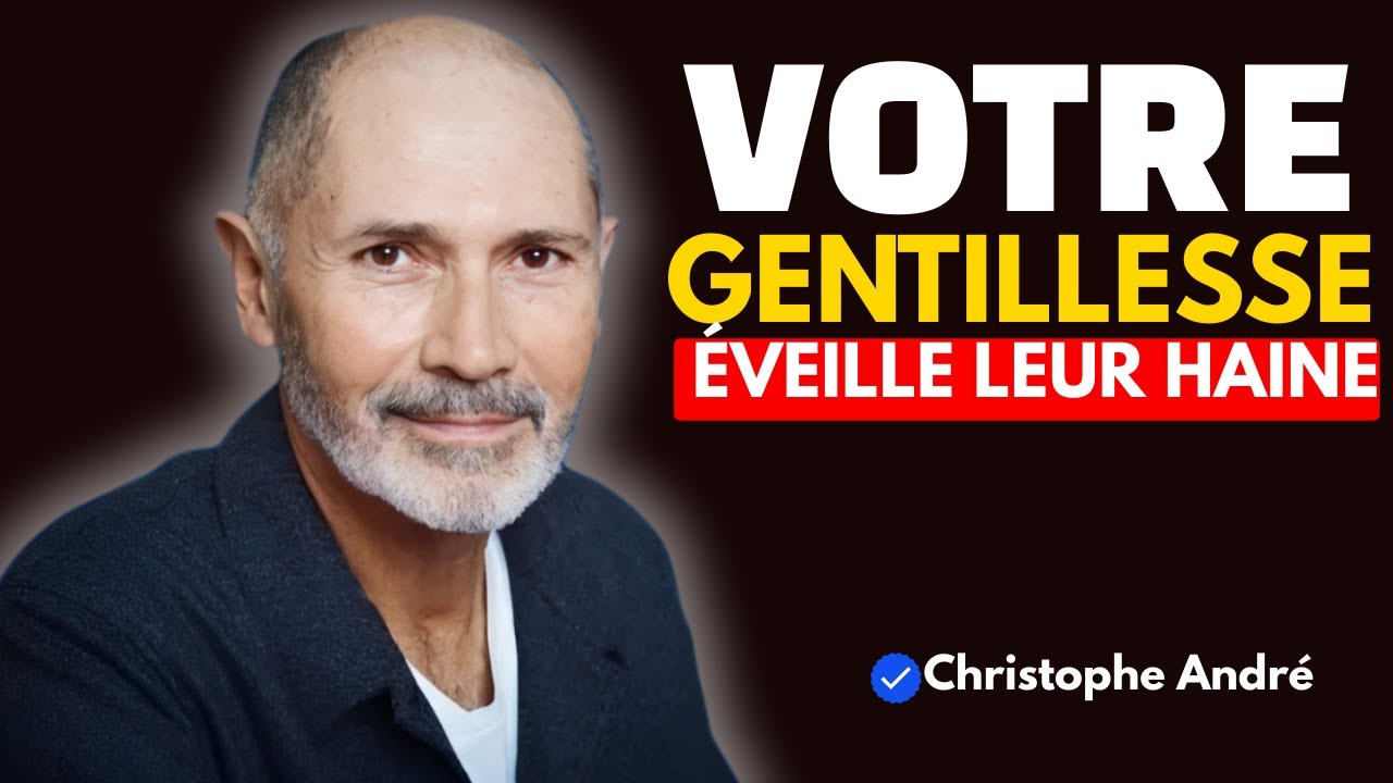 Christophe André : Pourquoi certaines personnes vous détestent même si vous êtes gentil avec elles?