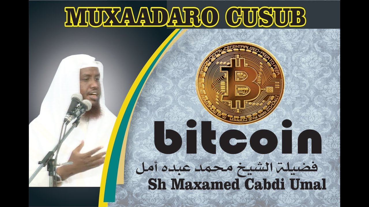 Muxaadaro Cusub WAA MAXAY BITCOIN || Sh Maxamed Cabdi Umal Q 1aad