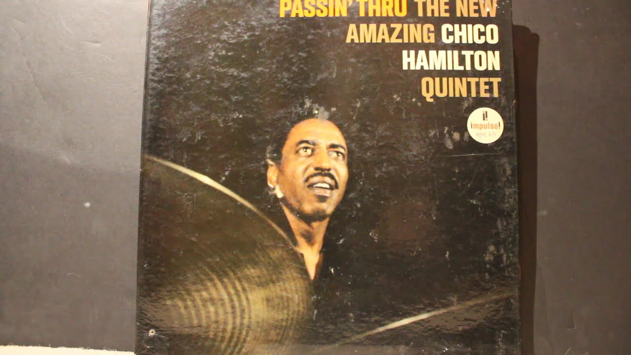 Passin' Thru (8:16) - Chico Hamilton Quintet