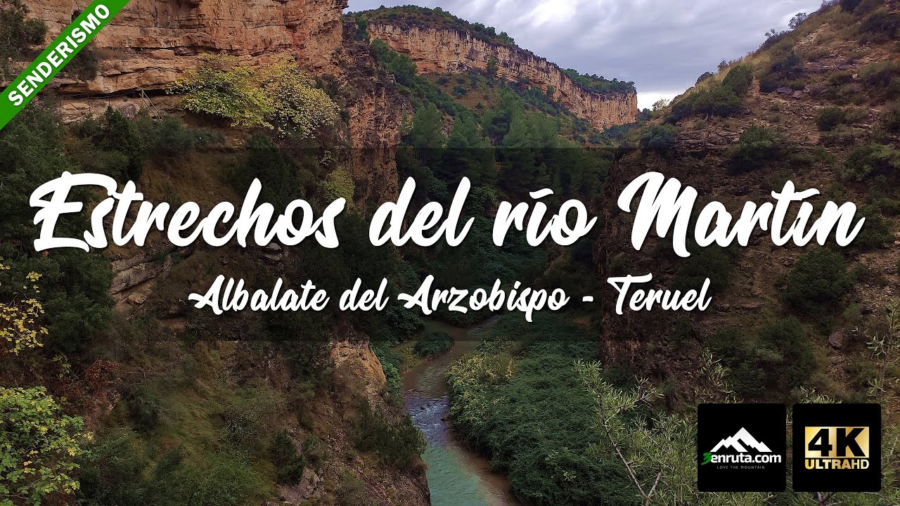 Ruta de los Estrechos del Río Martín - Albalate del Arzobispo - Teruel