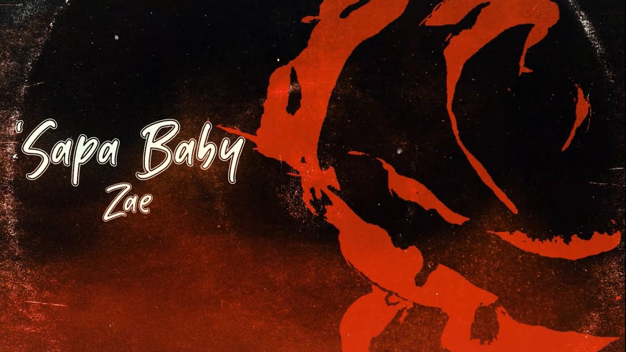 Zae - &lsquo;Sapababy (Official Lyric Video)