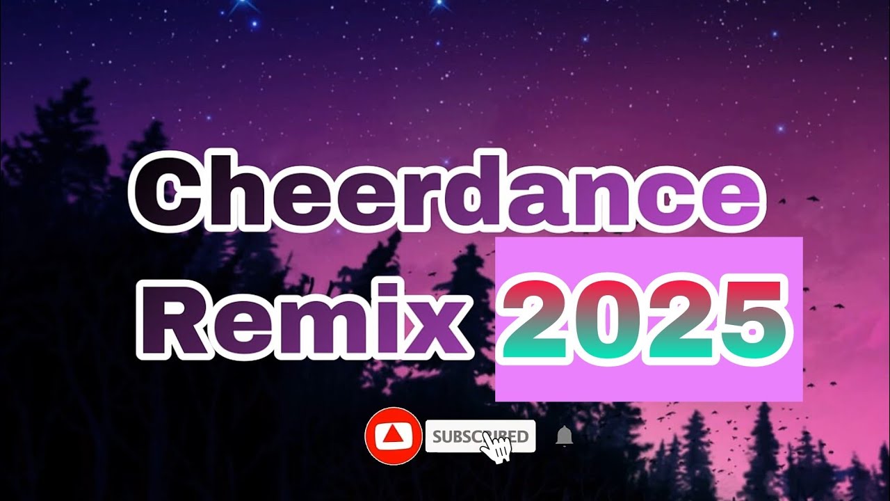 CHEER DANCE MUSIC (REMIX) - 2025 NEW BEST CHEERDANCE MUSIC